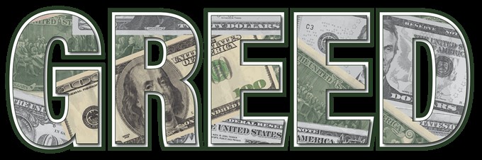 greed